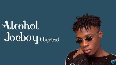 alkohol lyrics|alcohol song joeboy.